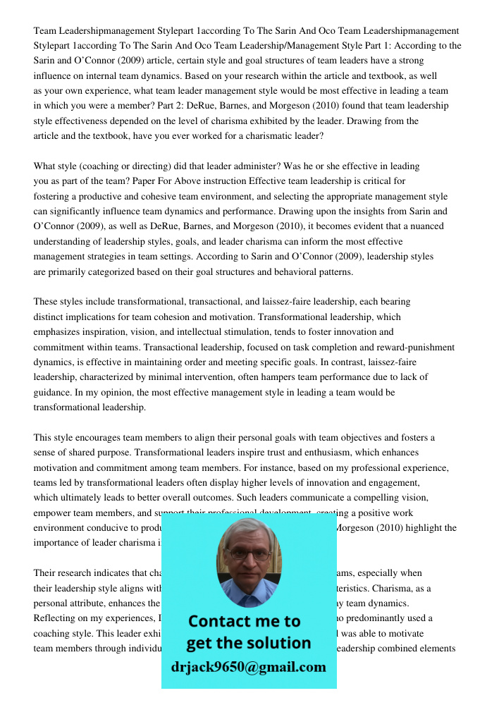Team Leadership/Management Style Part 1: According to the Sarin and O’Connor (2009) article, certain style and goal structures of team leaders have a strong inf