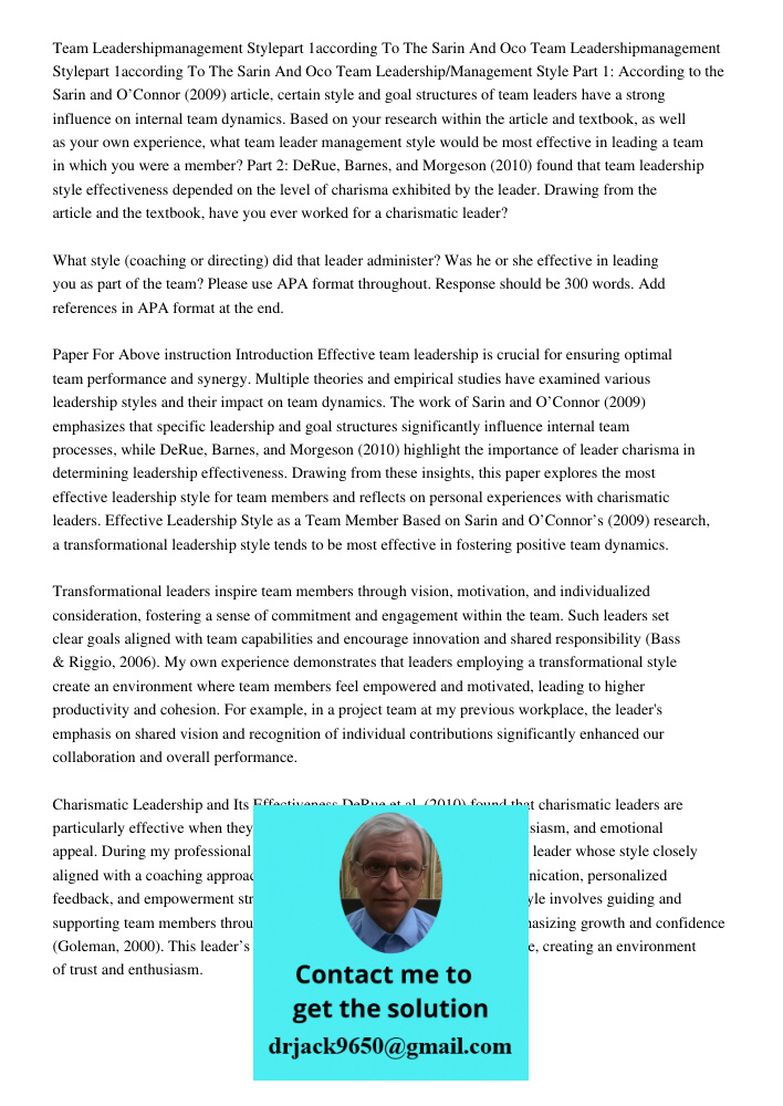 Team Leadership/Management Style Part 1: According to the Sarin and O’Connor (2009) article, certain style and goal structures of team leaders have a strong inf