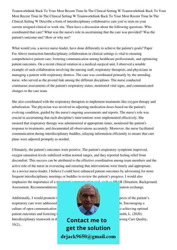 Teamworkthink Back To Your Most Recent Time In The Clinical Setting W Describe a form of interdisciplinary collaborative care you've seen on your current assign