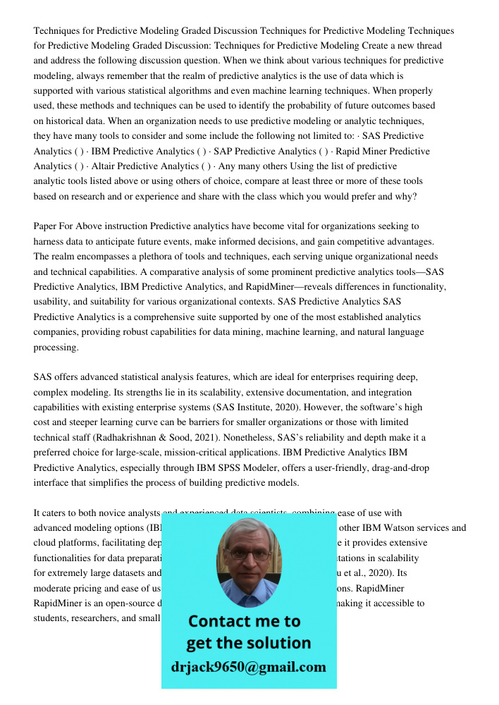 Create a new thread and address the following discussion question. When we think about various techniques for predictive modeling, always remember that the real