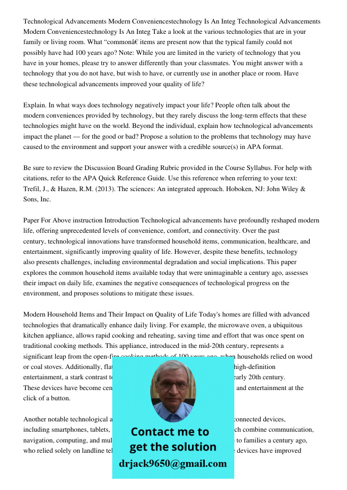 Take a look at the various technologies that are in your family or living room. What “common” items are present now that the typical family could not possibly h