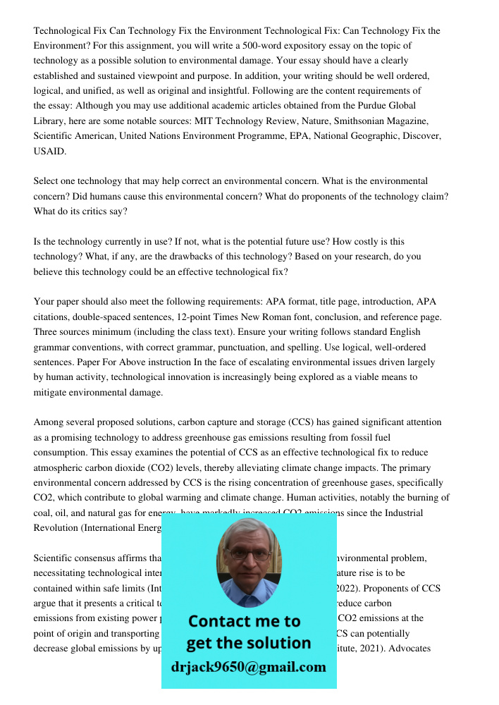 For this assignment, you will write a 500-word expository essay on the topic of technology as a possible solution to environmental damage. Your essay should hav
