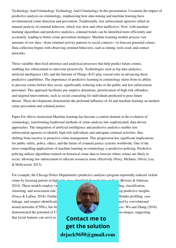 In this presentation, I examine the impact of predictive analysis on criminology, emphasizing how data mining and machine learning have revolutionized crime det