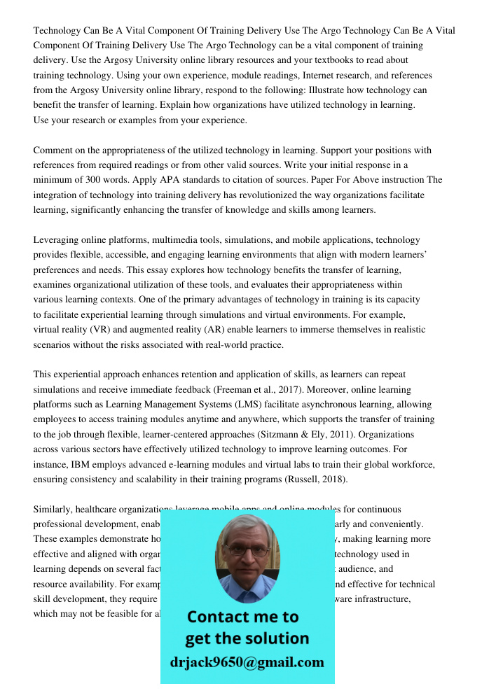 Technology can be a vital component of training delivery. Use the Argosy University online library resources and your textbooks to read about training technolog