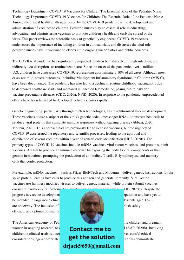 Among the critical health challenges posed by the COVID-19 pandemic is the development and administration of vaccines to children. Pediatric nurses play an esse