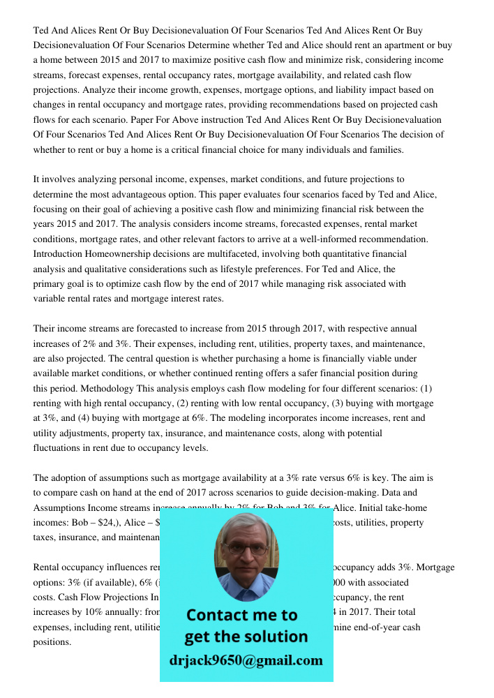 Determine whether Ted and Alice should rent an apartment or buy a home between 2015 and 2017 to maximize positive cash flow and minimize risk, considering incom