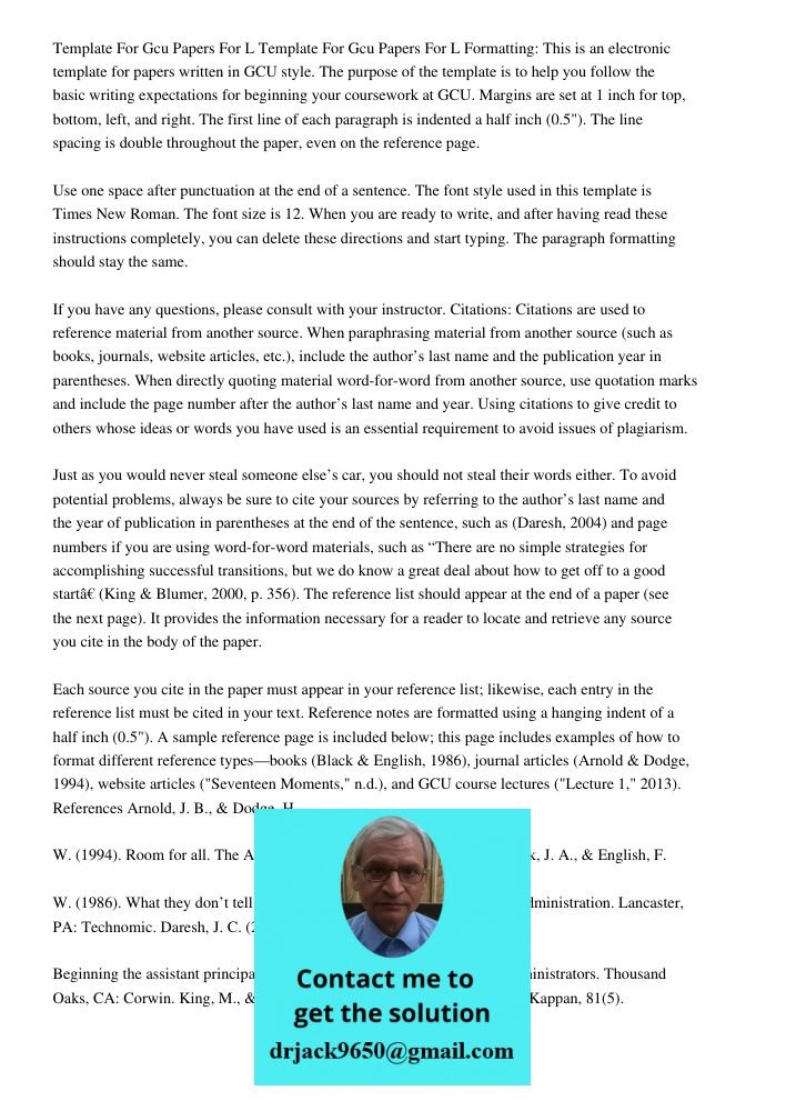 Formatting: This is an electronic template for papers written in GCU style. The purpose of the template is to help you follow the basic writing expectations for