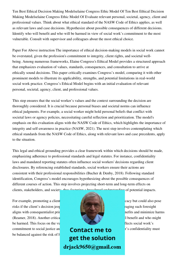 Evaluate relevant personal, societal, agency, client and professional values. Think about what ethical standard of the NASW Code of Ethics applies, as well as r