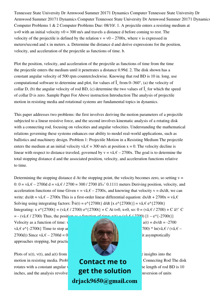 Tennessee State University Dr Armwood Summer 20171 Dynamics Computer Problems 1 & 2 Computer Problems Due: 08/10/. 1. A projectile enters a resisting medium at 