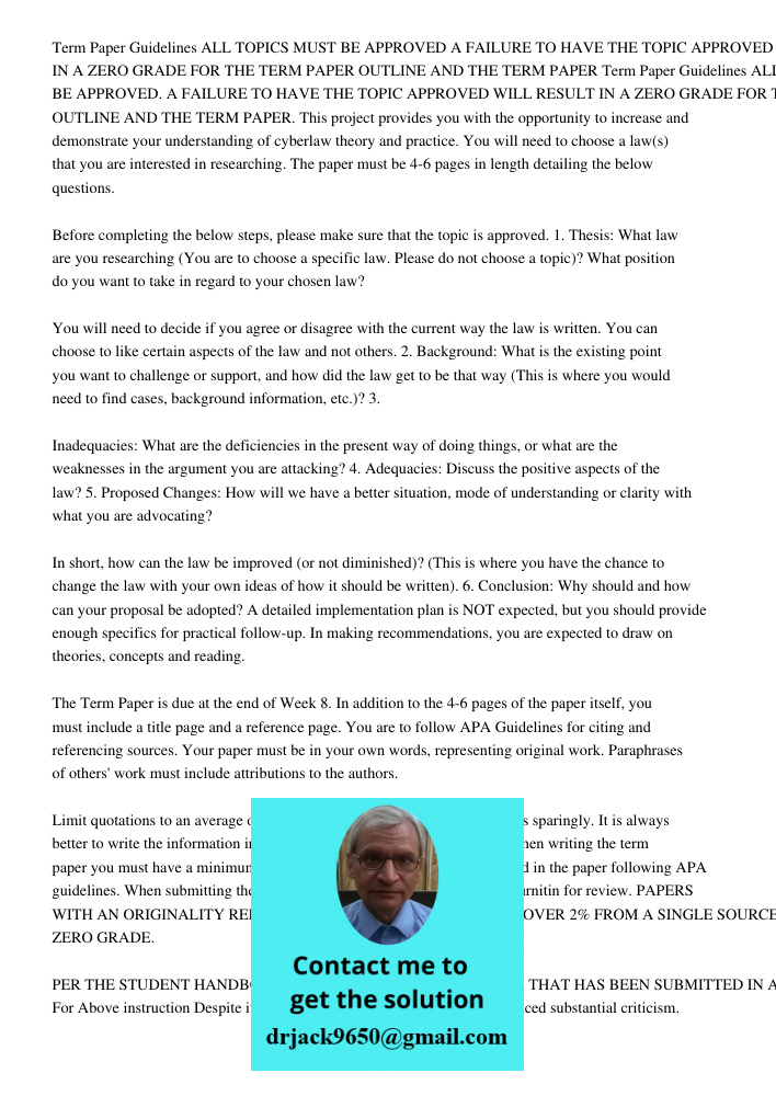 This project provides you with the opportunity to increase and demonstrate your understanding of cyberlaw theory and practice. You will need to choose a law(s) 