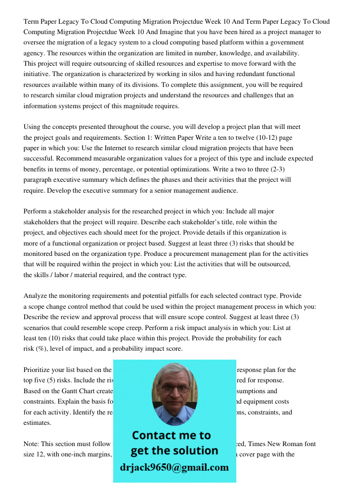 Imagine that you have been hired as a project manager to oversee the migration of a legacy system to a cloud computing based platform within a government agency