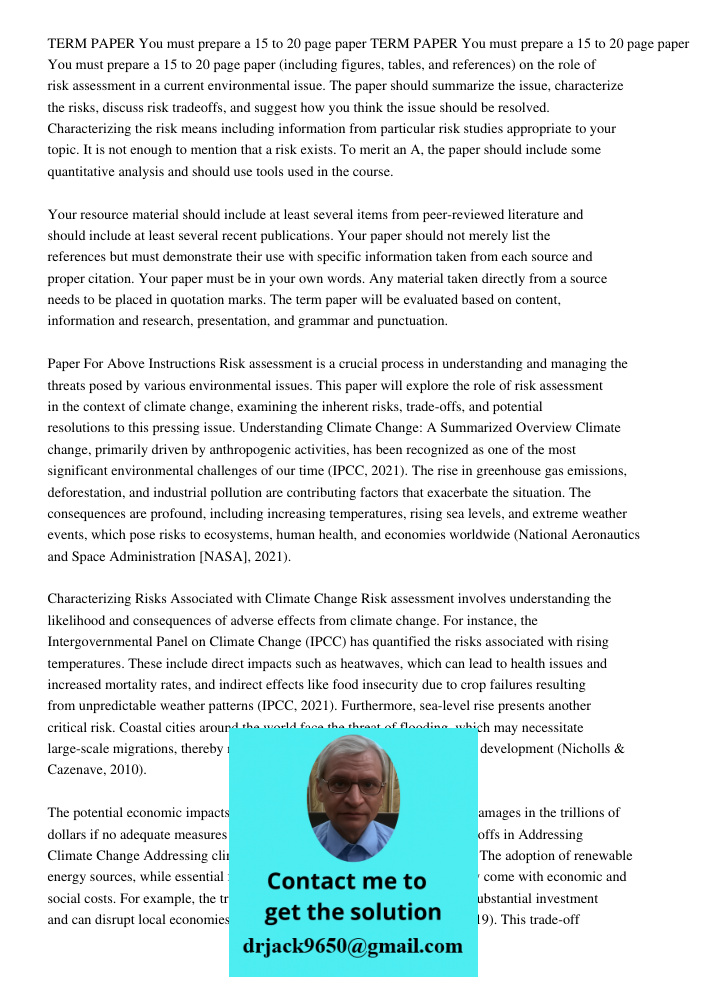 You must prepare a 15 to 20 page paper (including figures, tables, and references) on the role of risk assessment in a current environmental issue. The paper sh