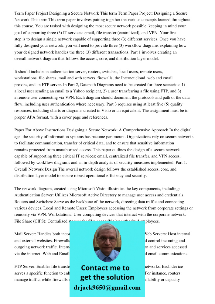 This term paper involves putting together the various concepts learned throughout this course. You are tasked with designing the most secure network possible, k