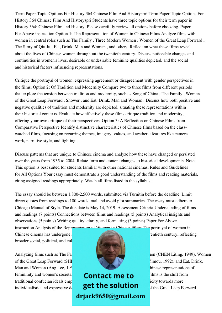 Students have three topic options for their term paper in History 364: Chinese Film and History. Please carefully review all options before choosing. Paper For 