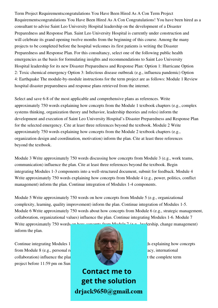Congratulations! You have been hired as a consultant to advise Saint Leo University Hospital leadership on the development of a Disaster Preparedness and Respon