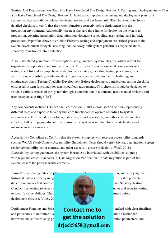 Develop a comprehensive testing and deployment plan for a system that has recently completed the design review and has been built. The plan should include a det