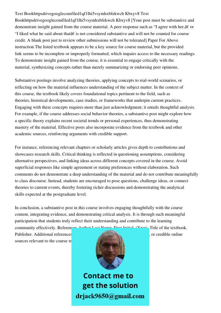 [Your post must be substantive and demonstrate insight gained from the course material. A peer response such as “I agree with her,” or “I liked what he said abo