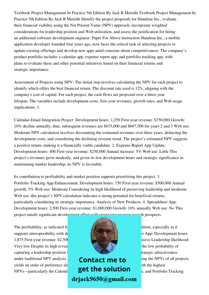 Identify the project proposals for Handstar Inc., evaluate their financial viability using the Net Present Value (NPV) approach, incorporate weighted considerat
