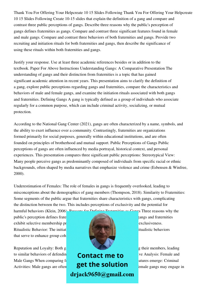 Create 10-15 slides that explain the definition of a gang and compare and contrast three public perceptions of gangs. Describe three reasons why the public's pe