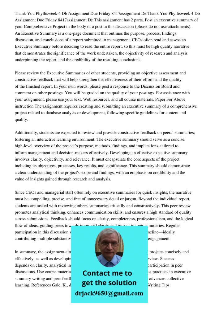 This assignment has 2 parts. Post an executive summary of your Comprehensive Project in the body of a post in this discussion (please do not use attachments). A