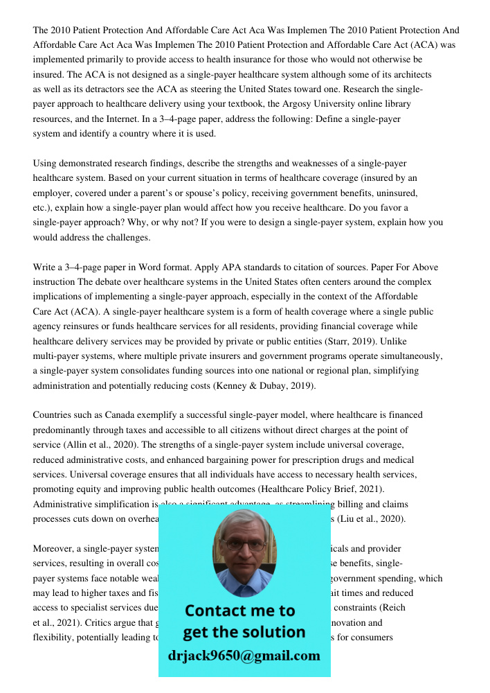 The 2010 Patient Protection and Affordable Care Act (ACA) was implemented primarily to provide access to health insurance for those who would not otherwise be i