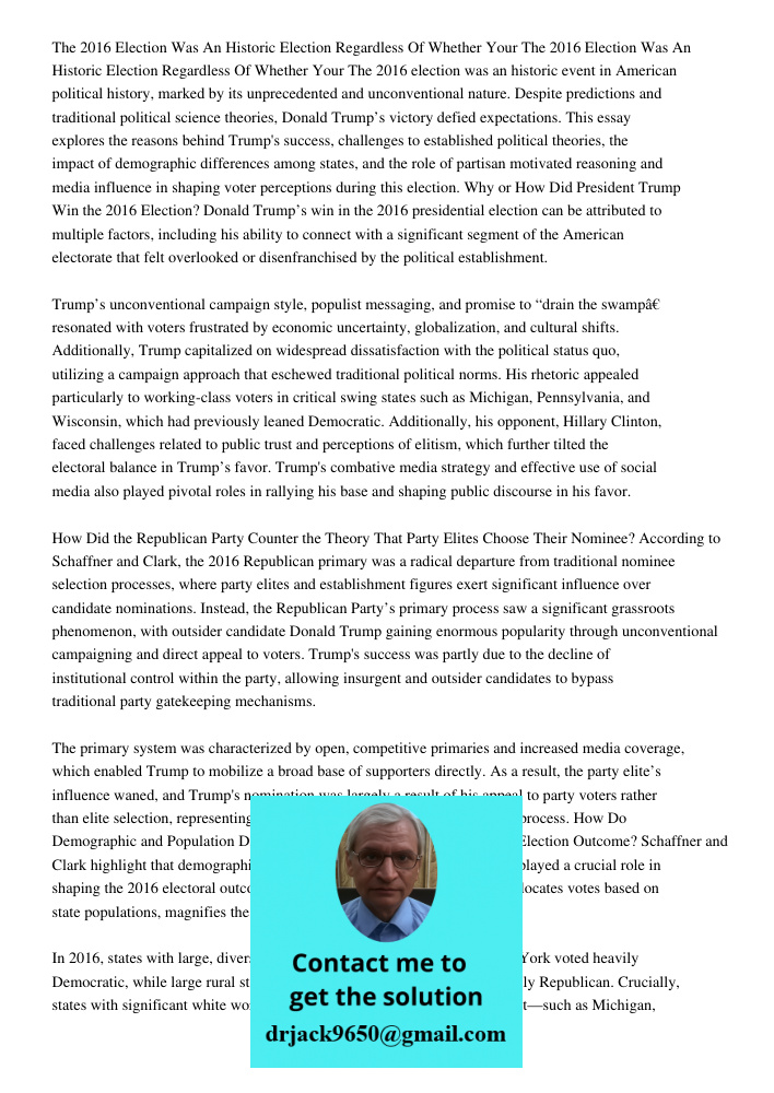 The 2016 election was an historic event in American political history, marked by its unprecedented and unconventional nature. Despite predictions and traditiona