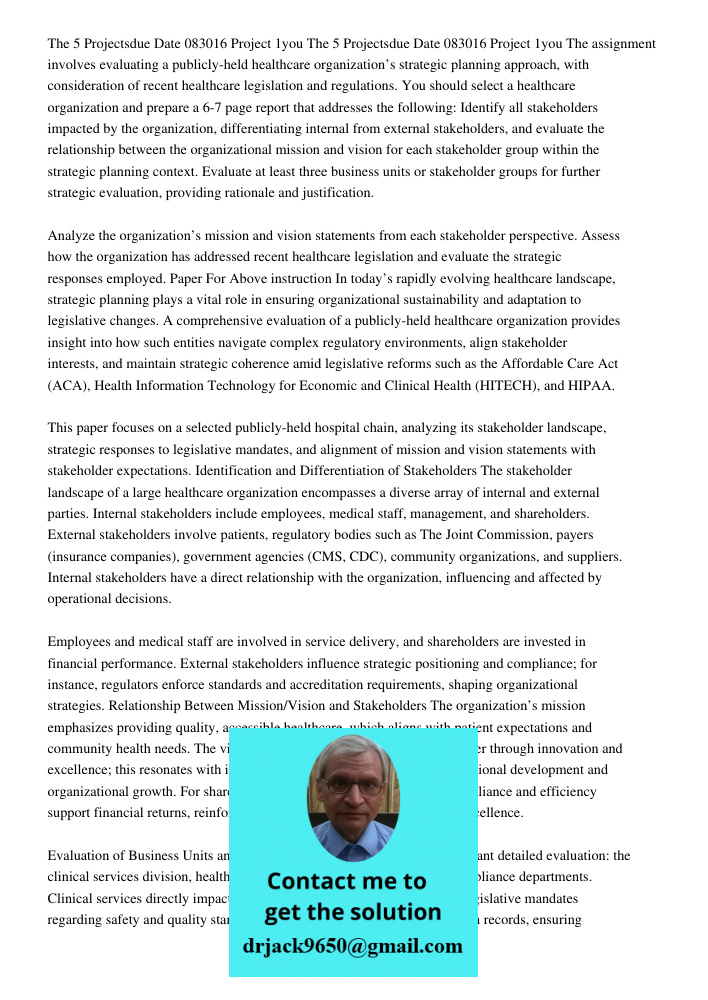 The assignment involves evaluating a publicly-held healthcare organization’s strategic planning approach, with consideration of recent healthcare legislation an