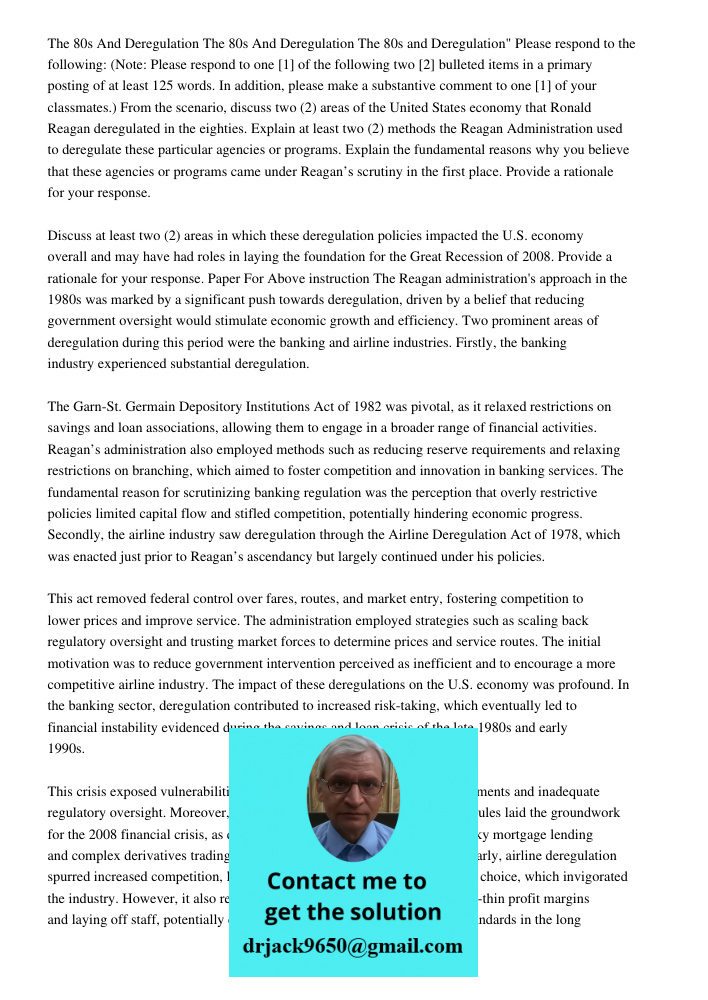 The 80s and Deregulation" Please respond to the following: (Note: Please respond to one [1] of the following two [2] bulleted items in a primary posting of at l