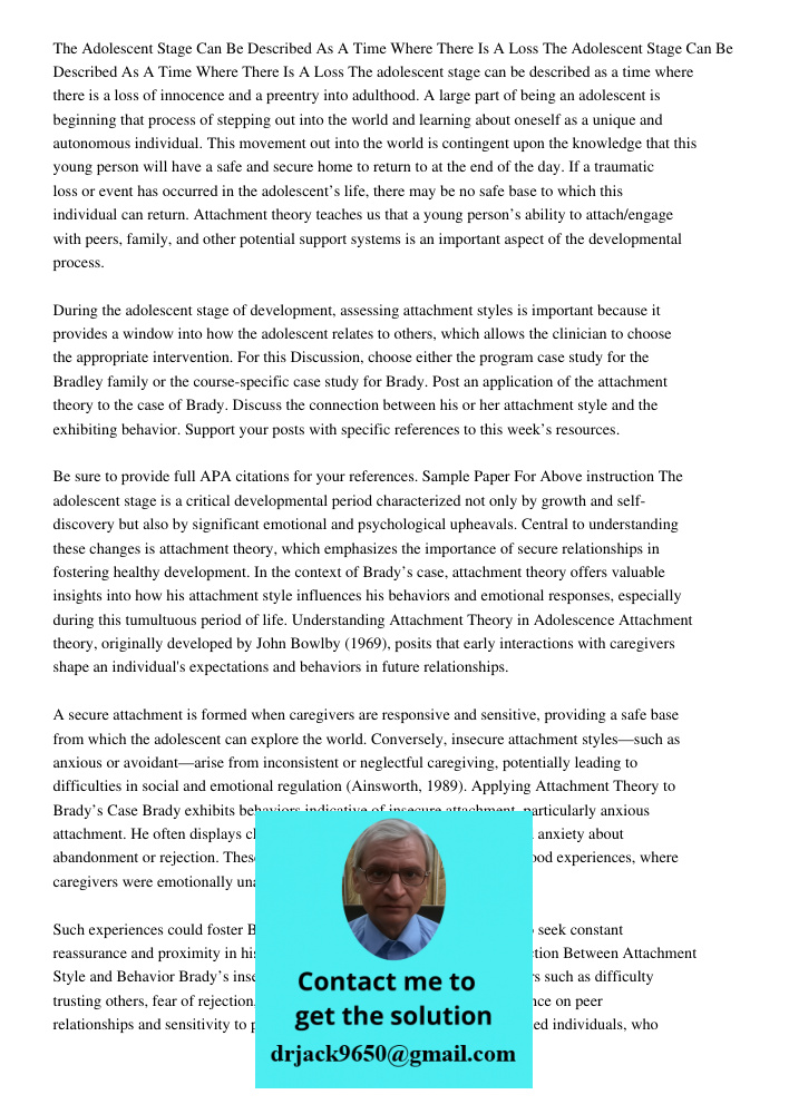 The adolescent stage can be described as a time where there is a loss of innocence and a preentry into adulthood. A large part of being an adolescent is beginni