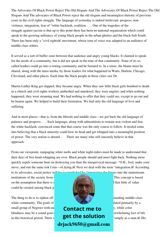 The advocates of Black Power reject the old slogans and meaningless rhetoric of previous years in the civil rights struggle. The language of yesterday is indeed