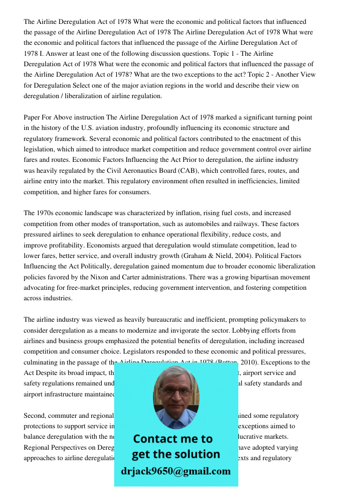 I. Answer at least one of the following discussion questions. Topic 1 - The Airline Deregulation Act of 1978 What were the economic and political factors that i