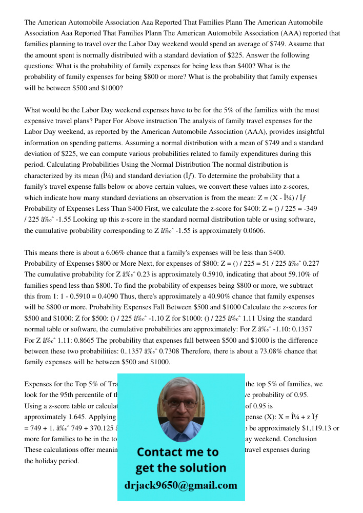The American Automobile Association (AAA) reported that families planning to travel over the Labor Day weekend would spend an average of $749. Assume that the a