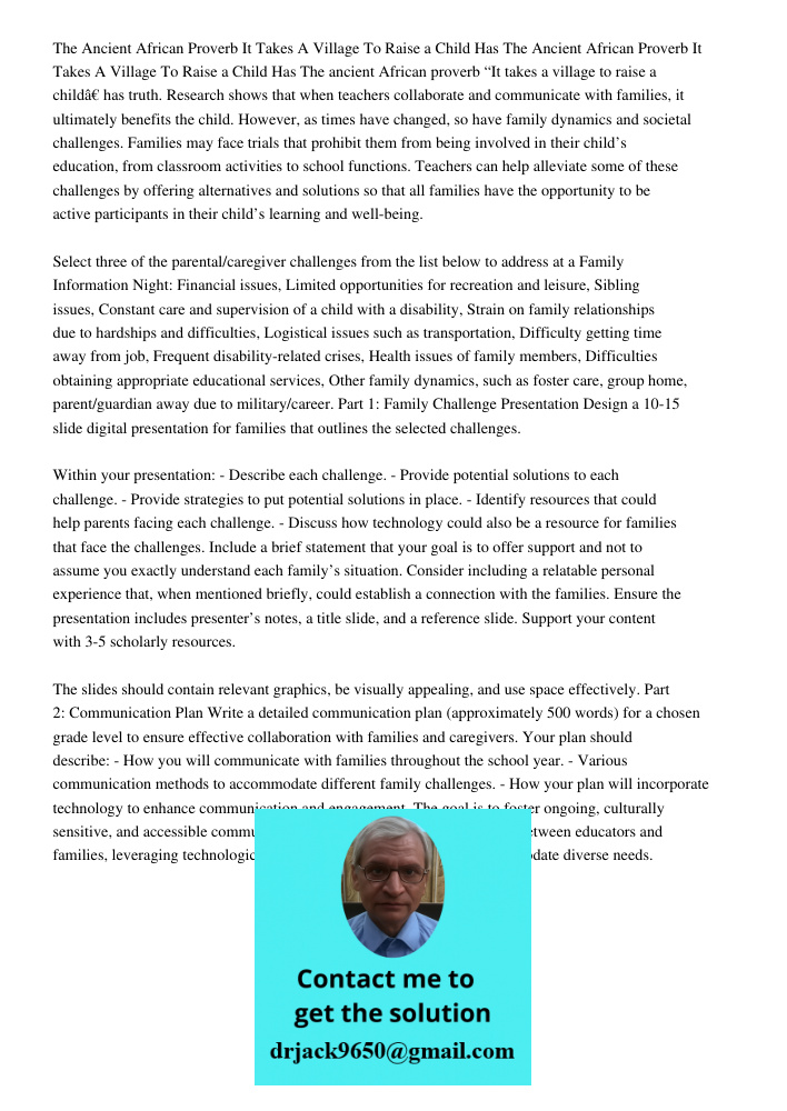 The ancient African proverb “It takes a village to raise a child” has truth. Research shows that when teachers collaborate and communicate with families, it ult