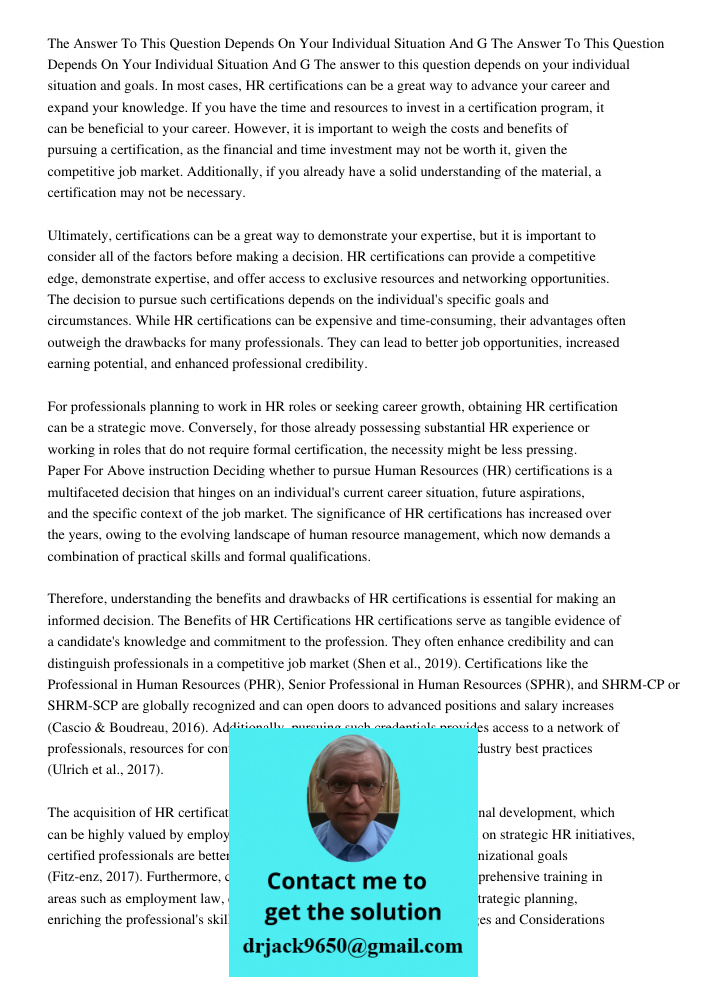 The answer to this question depends on your individual situation and goals. In most cases, HR certifications can be a great way to advance your career and expan