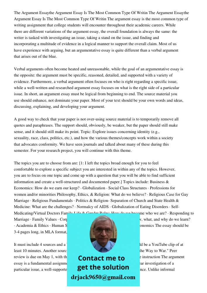 The argument essay is the most common type of writing assignment that college students will encounter throughout their academic careers. While there are differe