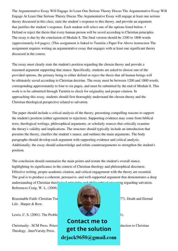 The Argumentative Essay will engage at least one serious theory discussed in this class, state the student’s response to this theory, and provide an argument th