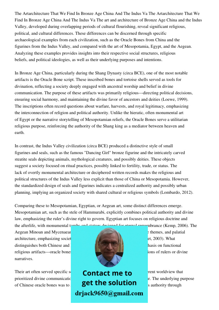 The art and architecture of Bronze Age China and the Indus Valley, developed during overlapping periods of cultural flourishing, reveal significant religious, p