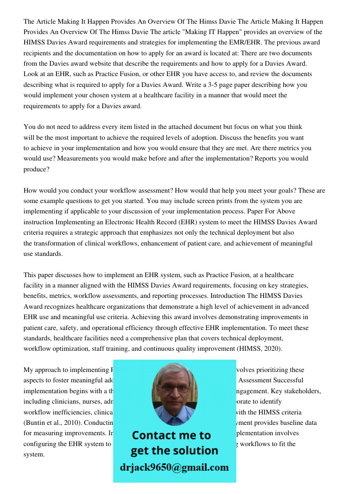 The article "Making IT Happen" provides an overview of the HIMSS Davies Award requirements and strategies for implementing the EMR/EHR. The previous award recip