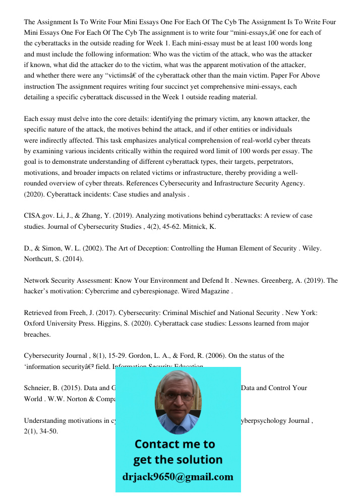The assignment is to write four “mini-essays,” one for each of the cyberattacks in the outside reading for Week 1. Each mini-essay must be at least 100 words lo