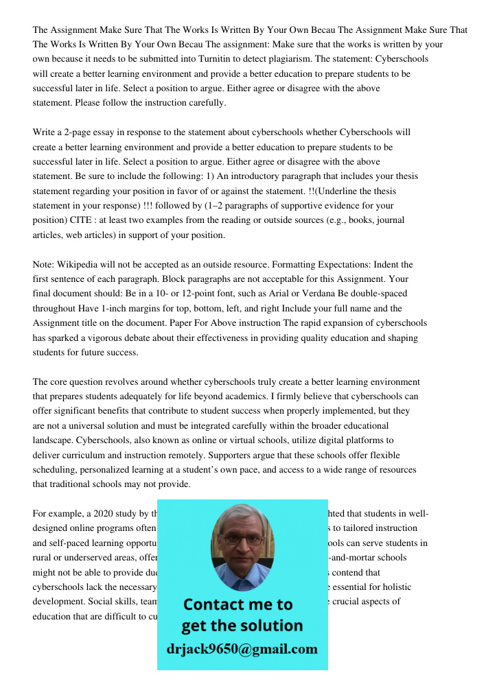 The assignment: Make sure that the works is written by your own because it needs to be submitted into Turnitin to detect plagiarism. The statement: Cyberschools