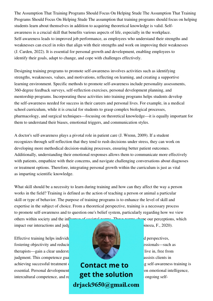 The assumption that training programs should focus on helping students learn about themselves in addition to acquiring theoretical knowledge is valid. Self-awar
