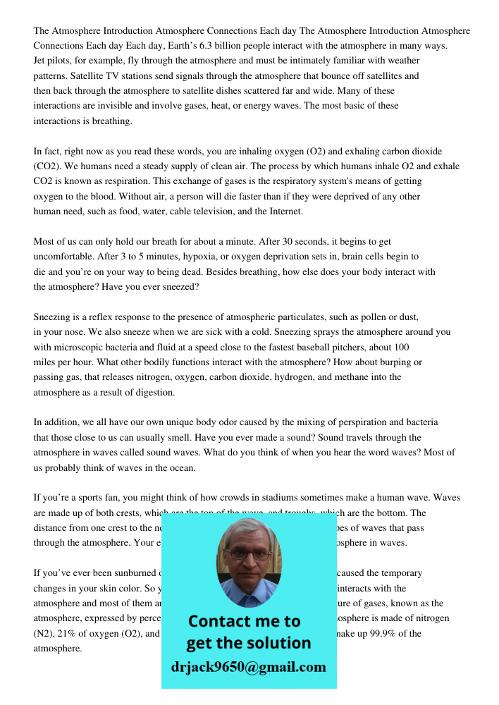Each day, Earth’s 6.3 billion people interact with the atmosphere in many ways. Jet pilots, for example, fly through the atmosphere and must be intimately famil
