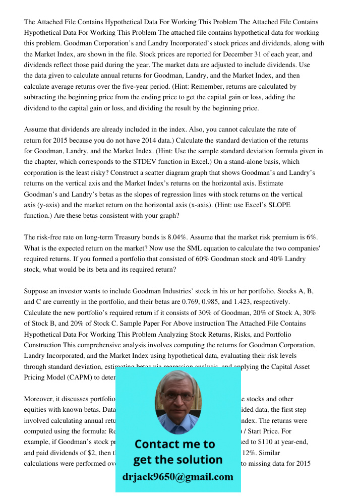 The attached file contains hypothetical data for working this problem. Goodman Corporation’s and Landry Incorporated’s stock prices and dividends, along with th