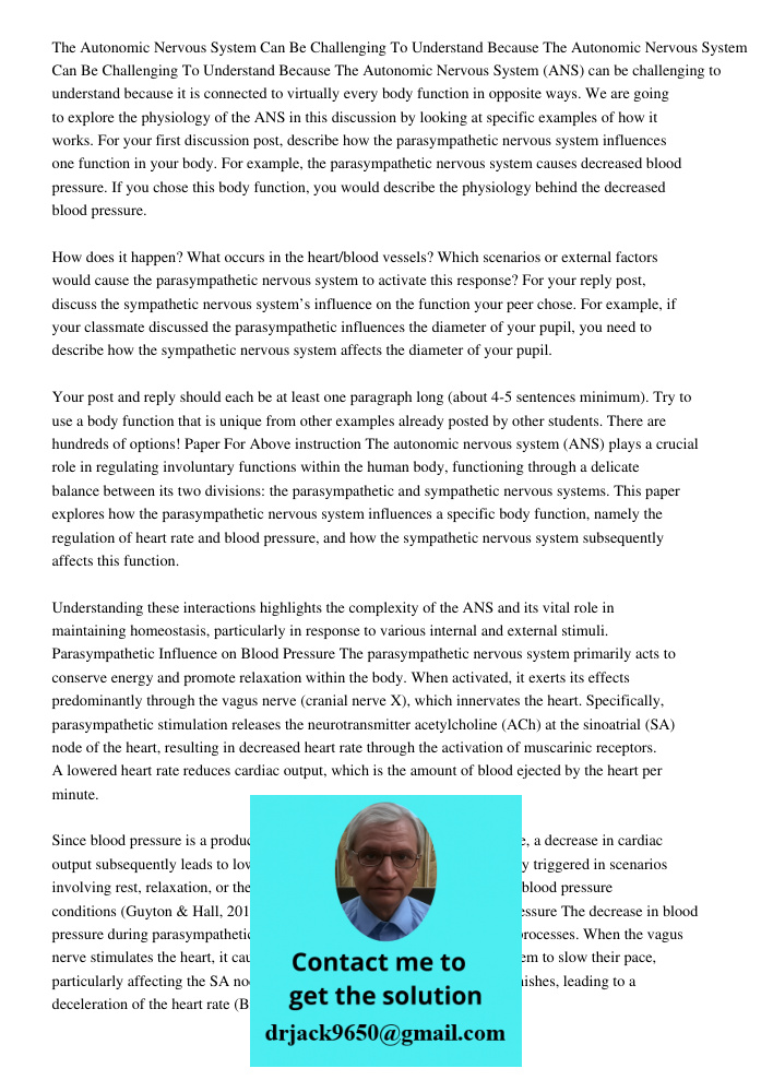 The Autonomic Nervous System (ANS) can be challenging to understand because it is connected to virtually every body function in opposite ways. We are going to e