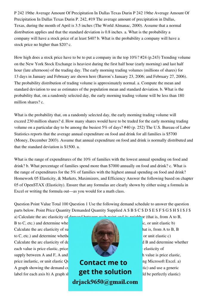 P. 242, #19 The average amount of precipitation in Dallas, Texas, during the month of April is 3.5 inches (The World Almanac, 2000). Assume that a normal distri