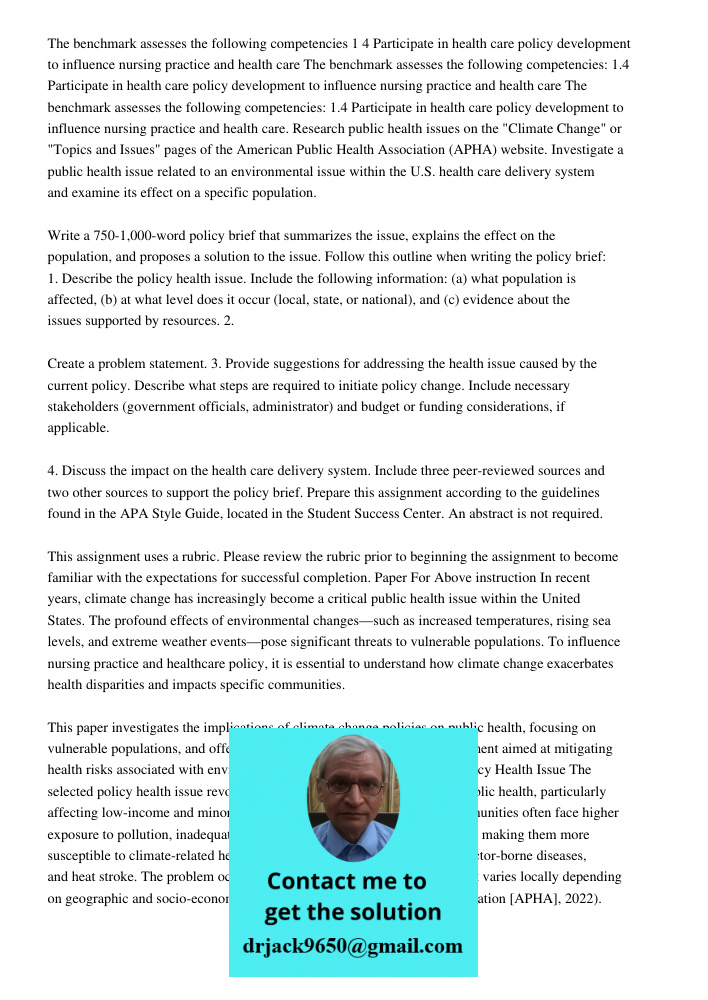 The benchmark assesses the following competencies: 1.4 Participate in health care policy development to influence nursing practice and health care. Research pub