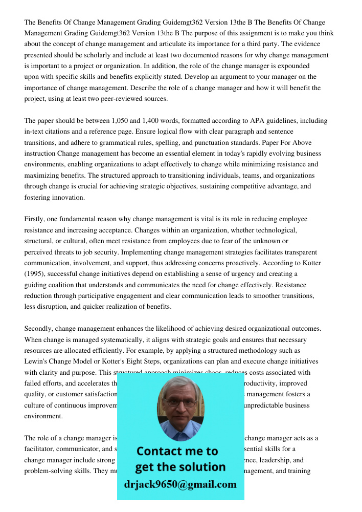 The purpose of this assignment is to make you think about the concept of change management and articulate its importance for a third party. The evidence present
