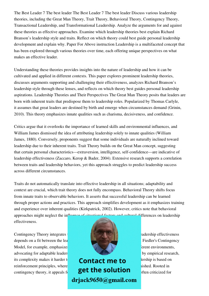 Discuss various leadership theories, including the Great Man Theory, Trait Theory, Behavioral Theory, Contingency Theory, Transactional Leadership, and Transfor