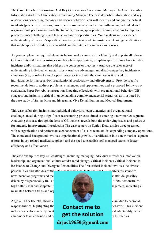 The case describes information and key observations concerning manager and worker behavior. You will identify and analyze the critical incidents (problems, situ