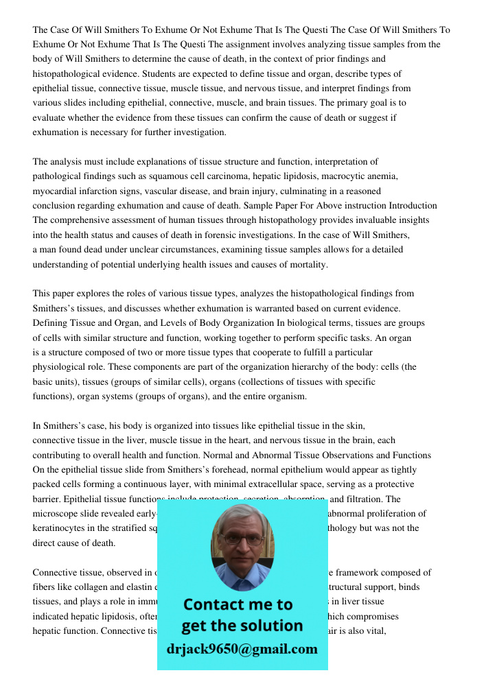 The assignment involves analyzing tissue samples from the body of Will Smithers to determine the cause of death, in the context of prior findings and histopatho